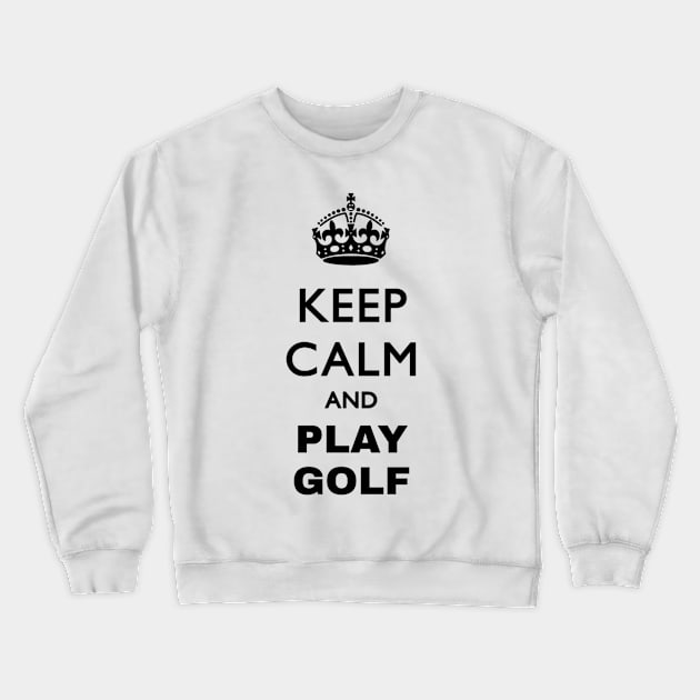 keep calm and play golf Crewneck Sweatshirt by ERRAMSHOP